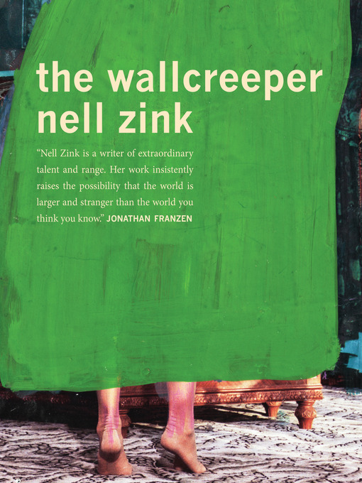 Détails du titre pour The Wallcreeper par Nell Zink - Disponible